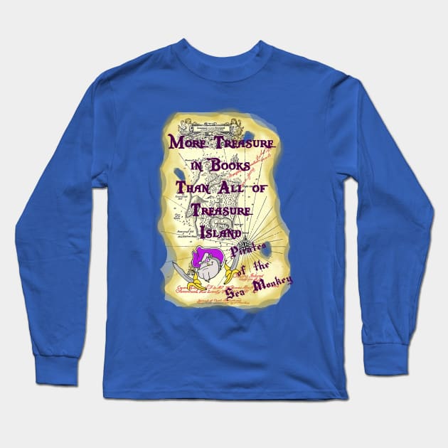 More Treasure in Books - Pirates of the Sea Monkey Long Sleeve T-Shirt by Captain Justin Kase's Booty